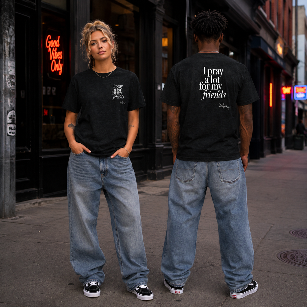 I pray a lot for my friends Short sleeve t-shirt